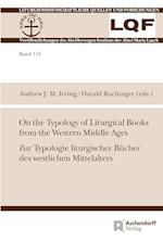 On the Typology of Liturgical Books from the Western Middle Ages. Zur Typologie liturgischer Bücher des westlichen Mittelalters