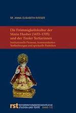 Die Frommigkeitskultur Der Maria Hueber (1653-1705) Und Der Tiroler Tertiarinnen