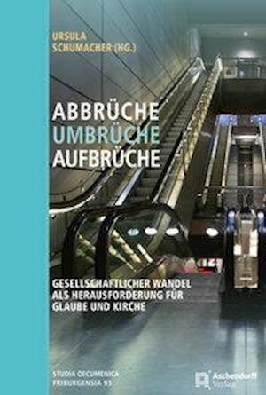 Abbrüche - Umbrüche - Aufbrüche