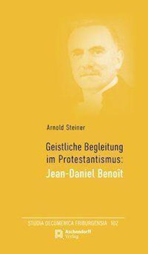 Geistliche Begleitung im Protestantismus: Jean-Daniel Benoit