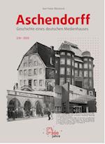 Aschendorff - Geschichte eines deutschen Medienhauses