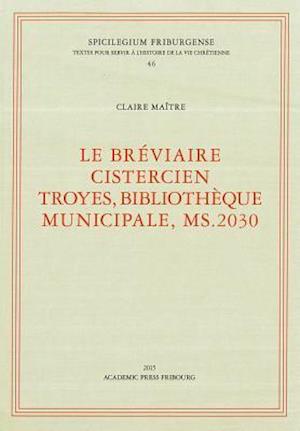 Le Breviaire Cistercien Troyes, Bibliotheque Municipale, Ms.2030