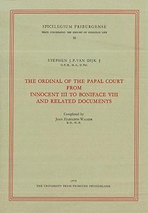 The Ordinal of the Papal Court from Innovent III to Boniface VIII and Related Documents