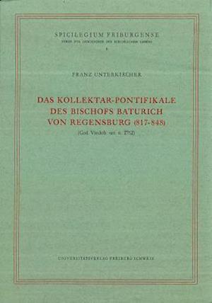Das Kollektar-Pontifikale Des Bischofs Baturich Von Regensburg (817-848)