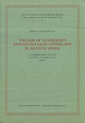 William of Newburgh's Explanatio Sacri Epithalamii in Matrem Sponsi