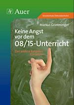 Keine Angst vor dem 08/15-Unterricht