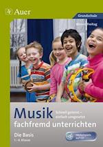 Musik fachfremd unterrichten - Die Basis 1-4