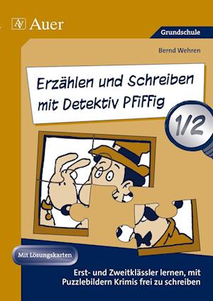 Erzählen und Schreiben mit Detektiv Pfiffig 1-2