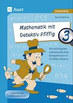 Mathematik mit Detektiv Pfiffig Klasse 3