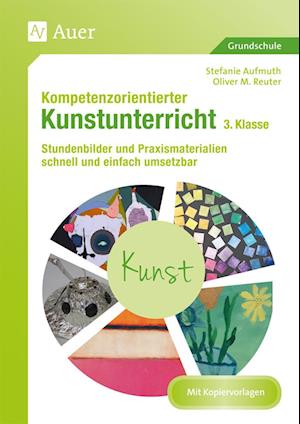 Kompetenzorientierter Kunstunterricht - Klasse 3