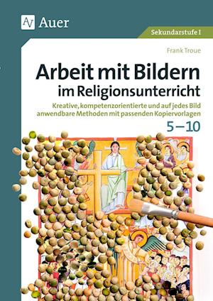 Arbeit mit Bildern im Religionsunterricht 5-10