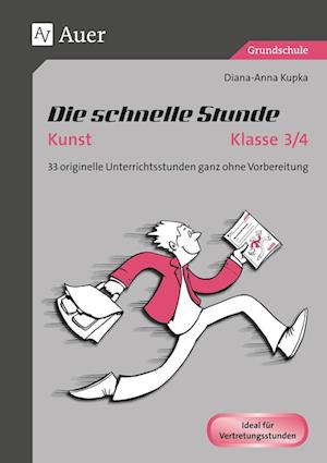 Die schnelle Stunde Kunst Kl. 3-4