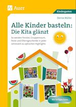 Alle Kinder basteln: die Kita glänzt