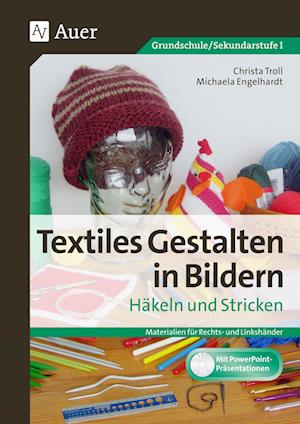 Textiles Gestalten in Bildern Häkeln und Stricken