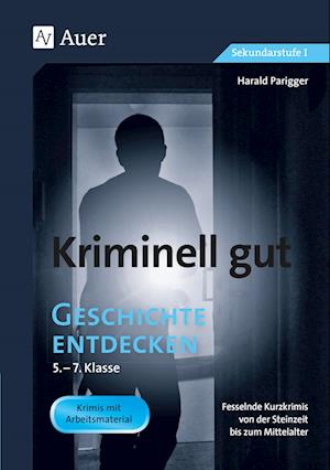 Kriminell gut Geschichte entdecken 5-7