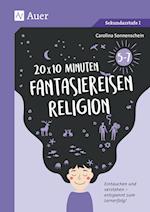 20 x 10 Minuten Fantasiereisen Religion 5-7