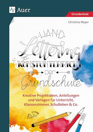 Handlettering im Kunstunterricht der Grundschule