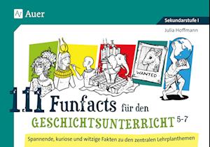 111 Funfacts für den Geschichtsunterricht 5-7