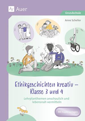 Ethikgeschichten kreativ - Klasse 3 und 4