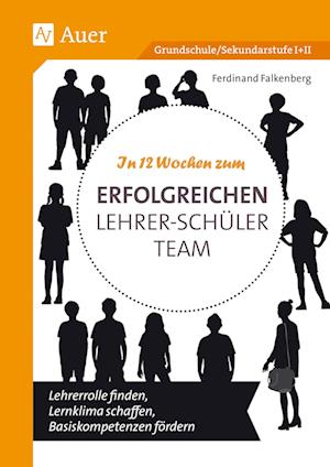 In 12 Wochen zum erfolgreichen Lehrer-Schüler-Team