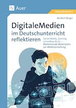 Digitale Medien im Deutschunterricht reflektieren