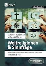 Ethik schülernah Weltreligionen und Sinnfrage