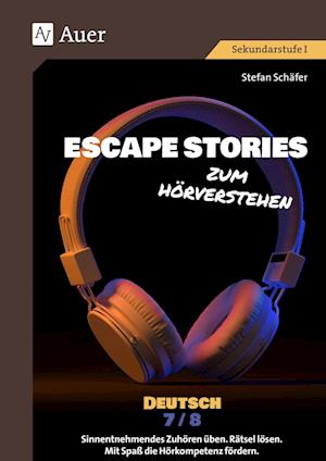 Escape Stories zum Hörverstehen Deutsch 7-8