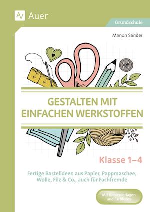 Gestalten mit einfachen Werkstoffen - Klasse 1-4