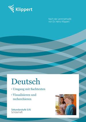 Sachtexte / Visualisieren und Recherchieren. Schülerheft (5. und 6. Klasse)