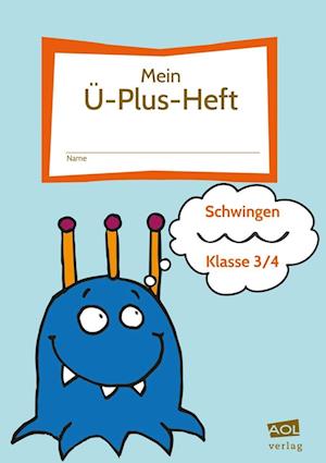 Mein Ü-Plus-Heft: Schwingen - Klasse 3/4