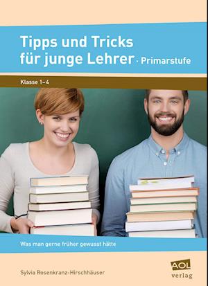 Tipps und Tricks für junge Lehrer - Primarstufe