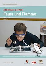 Abenteuer Lernen: Feuer und Flamme. Mini-Experimentierkurse mit Pep!