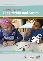 Abenteuer Lernen: Elektrizität und Strom. Mini-Experimentierkurse mit Pep!