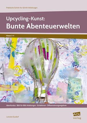 Upcycling-Kunst: Bunte Abenteuerwelten