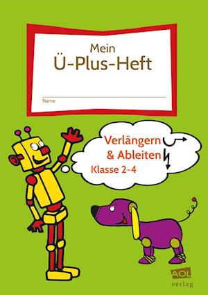 Mein-Ü-Plus-Heft: Verlängern & Ableiten - Kl. 2-4