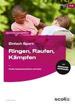 Einfach Sport: Ringen, Raufen, Kämpfen