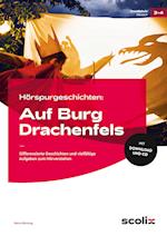 Hörspurgeschichten: Auf Burg Drachenfels