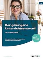 Der gelungene Unterrichtsentwurf: Grundschule