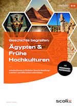 Geschichte begreifen: Ägypten & Frühe Hochkulturen