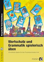 Wortschatz und Grammatik spielerisch üben