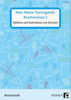 Mein Mathe-Trainingsheft: Bruchrechnen 2