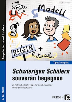 Schwierigen Schülern souverän begegnen - Sek