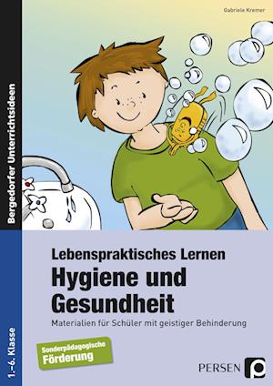 Lebenspraktisches Lernen: Hygiene und Gesundheit