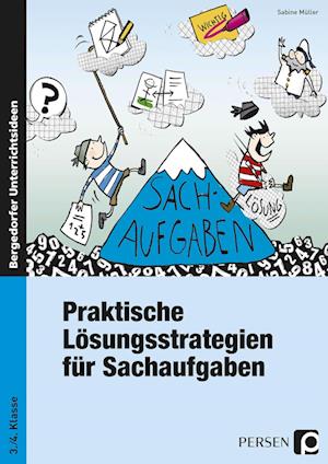 Praktische Lösungsstrategien für Sachaufgaben 3. und 4. Klasse