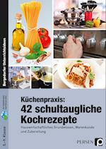 Küchenpraxis: 42 schultaugliche Kochrezepte