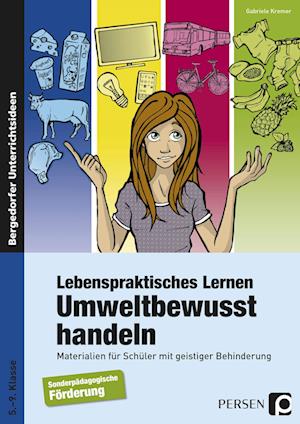 Lebenspraktisches Lernen: Umweltbewusst handeln