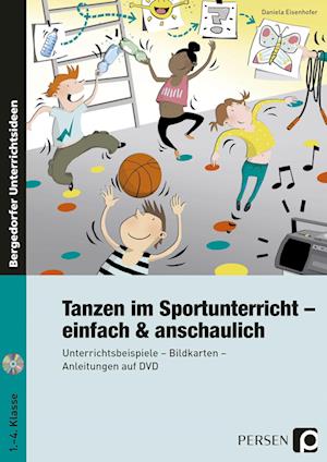 Tanzen im Sportunterricht - einfach & anschaulich