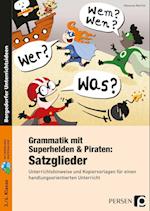 Grammatik mit Superhelden & Piraten: Satzglieder