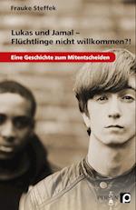 Lukas und Jamal - Flüchtlinge nicht willkommen?!