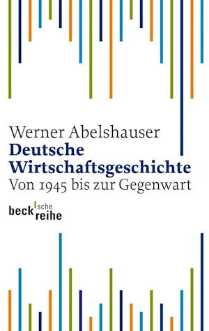 Deutsche Wirtschaftsgeschichte von 1945 bis zur Gegenwart